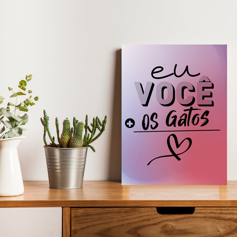 Placa Eu Você + Os Gatos